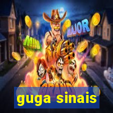 guga sinais